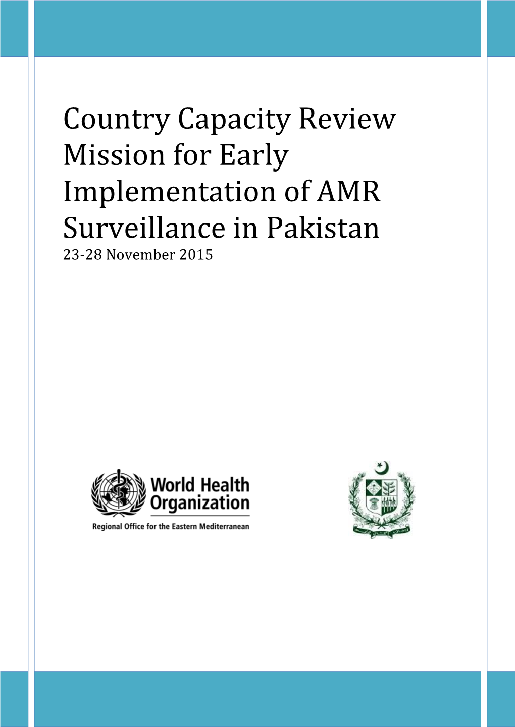 Country Capacity Review Mission for Early Implementation of AMR Surveillance in Pakistan 23-28 November 2015