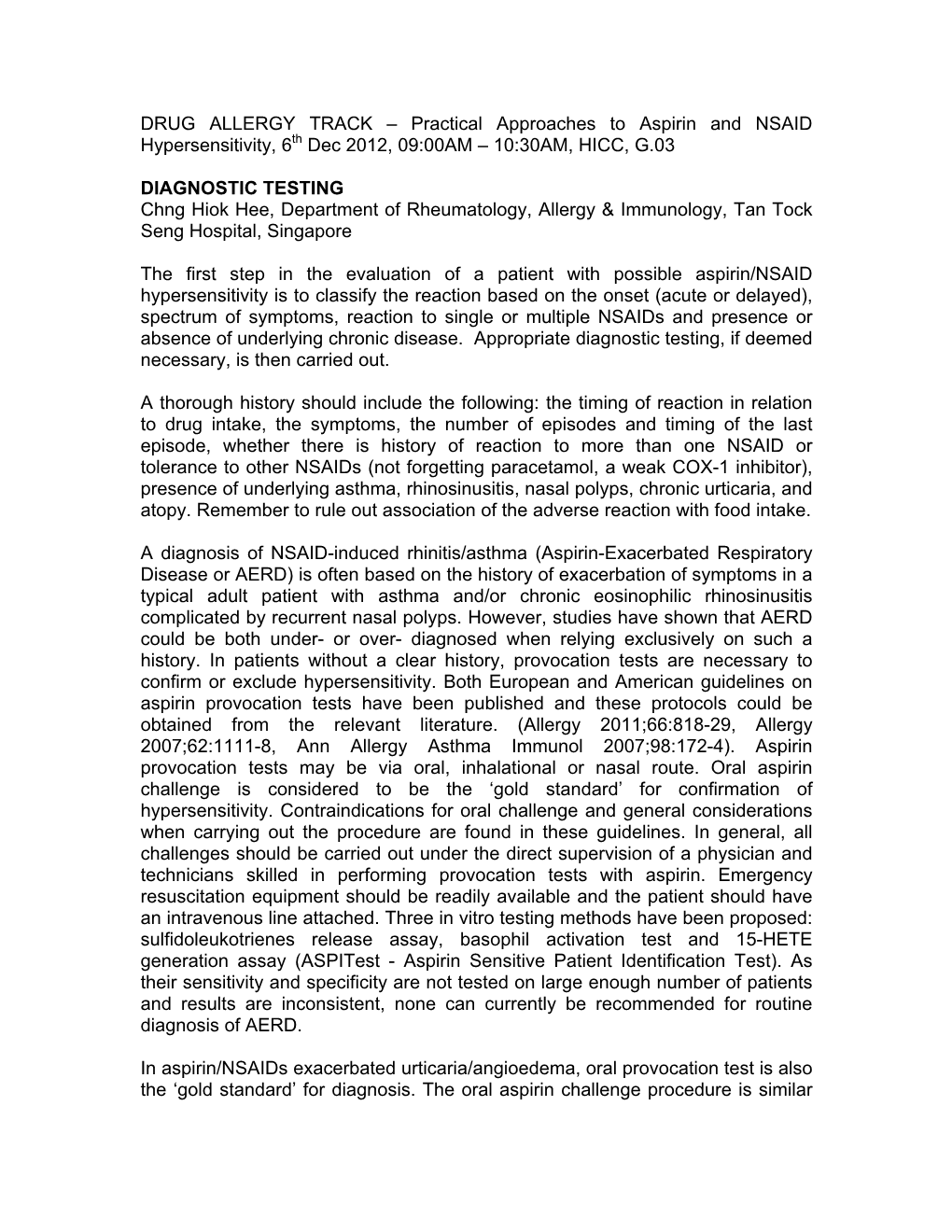 DRUG ALLERGY TRACK – Practical Approaches to Aspirin and NSAID Hypersensitivity, 6Th Dec 2012, 09:00AM – 10:30AM, HICC, G.03