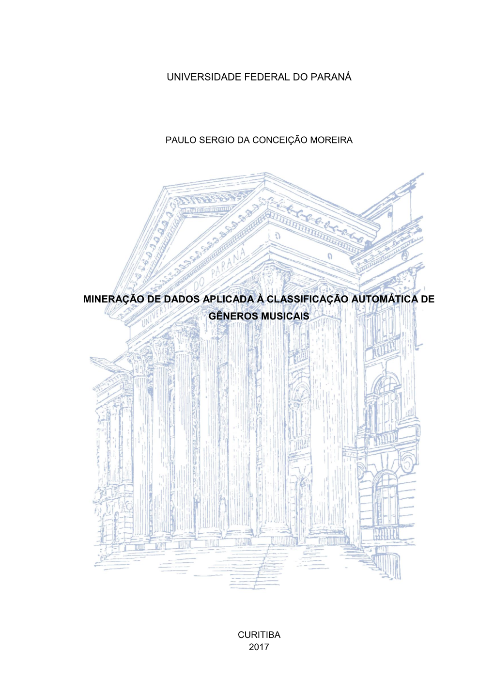 Universidade Federal Do Paraná Mineração De Dados Aplicada À Classificação Automática De Gêneros Musicais