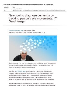 New Tool to Diagnose Dementia by Tracking Person's Eye Movements: IIT Gandhinagar