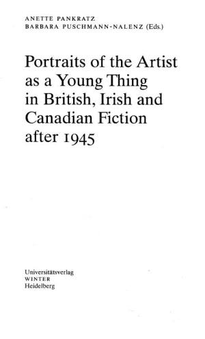 Portraits of the Artist As a Young Thing in British, Irish and Canadian Fiction After 1945