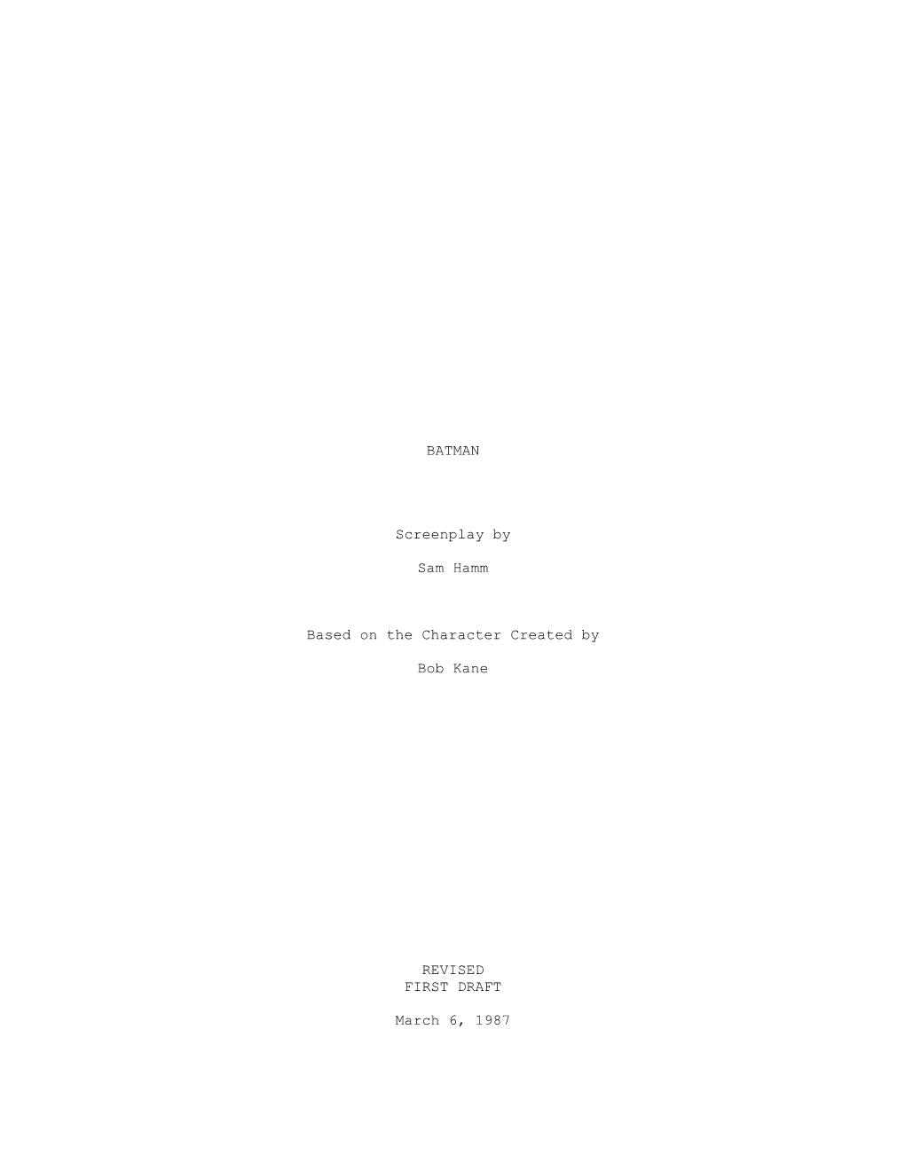 BATMAN Screenplay by Sam Hamm Based on the Character Created By