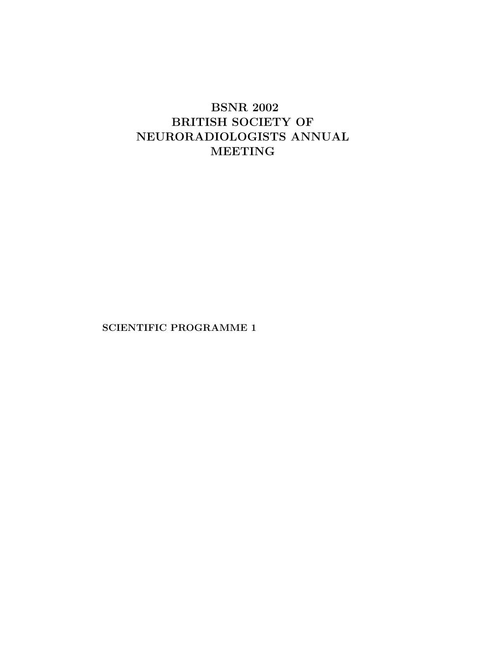 Bsnr 2002 British Society of Neuroradiologists Annual Meeting