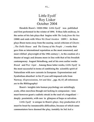 Little Eyolf Roy Lisker October 2004 Hendrik Ibsen's (1828-1906) Little Eyolf Was Published and First Performed in the Winter of 1894