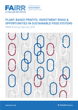 PLANT-BASED PROFITS: INVESTMENT RISKS & OPPORTUNITIES in SUSTAINABLE FOOD SYSTEMS FAIRR Briefing, February 2018