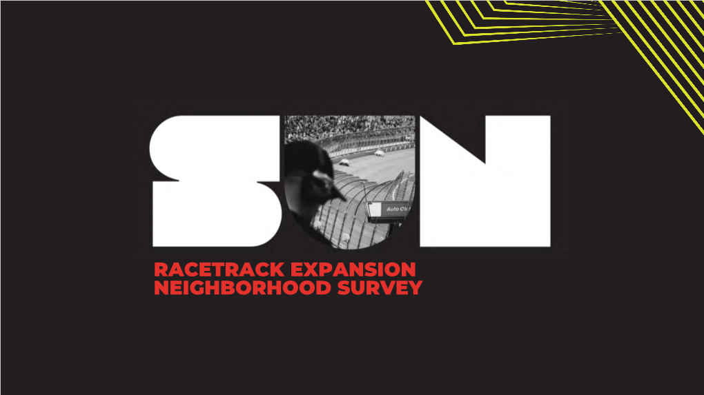 Racetrack Expansion Neighborhood Survey Intro