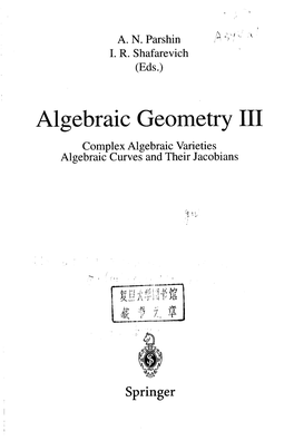 Algebraic Geometry III Complex Algebraic Varieties Algebraic Curves and Their Jacobians