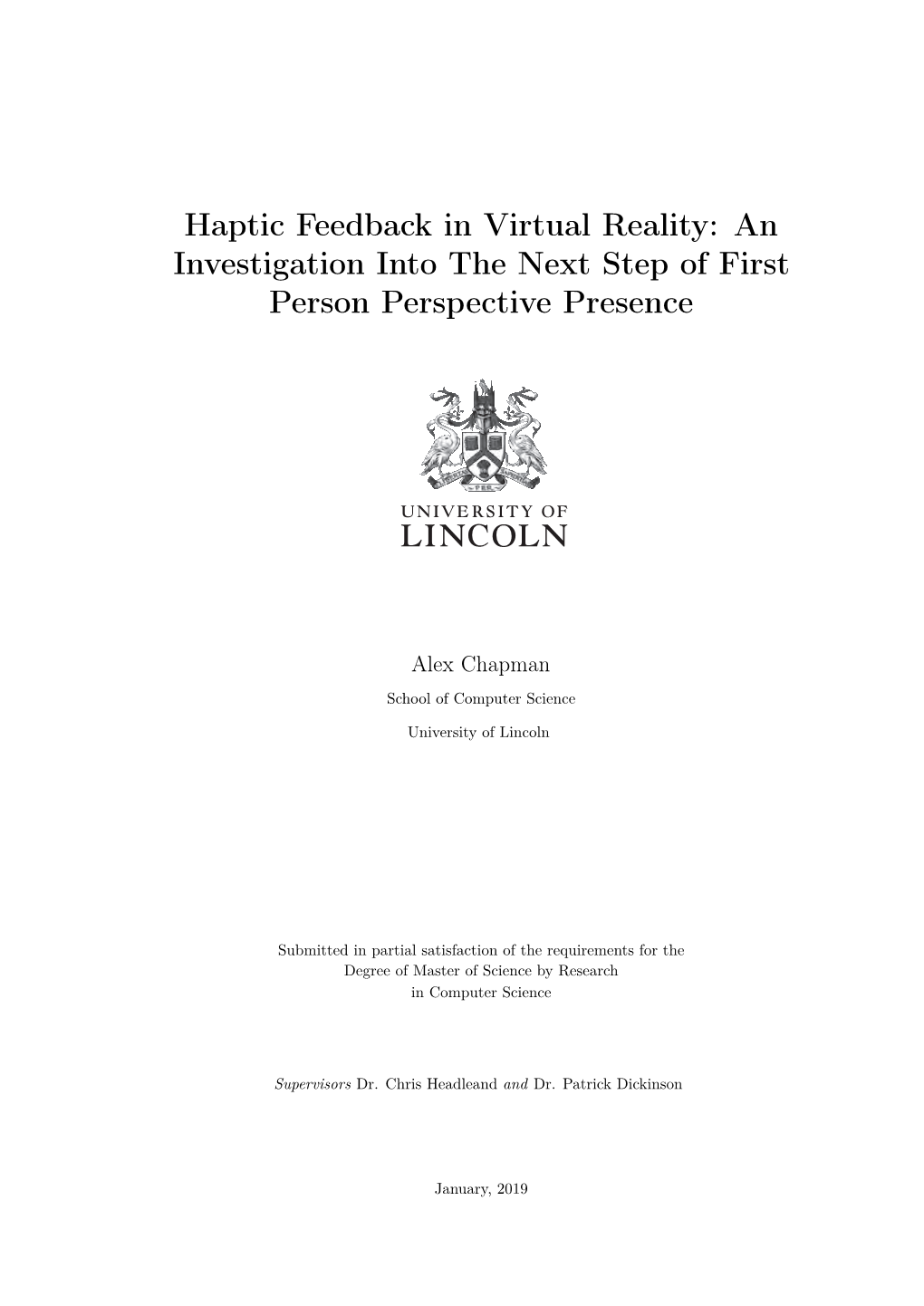 Haptic Feedback in Virtual Reality: an Investigation Into the Next Step of First Person Perspective Presence