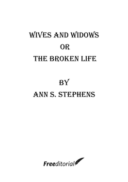 Wives and Widows Or the Broken Life by Ann S