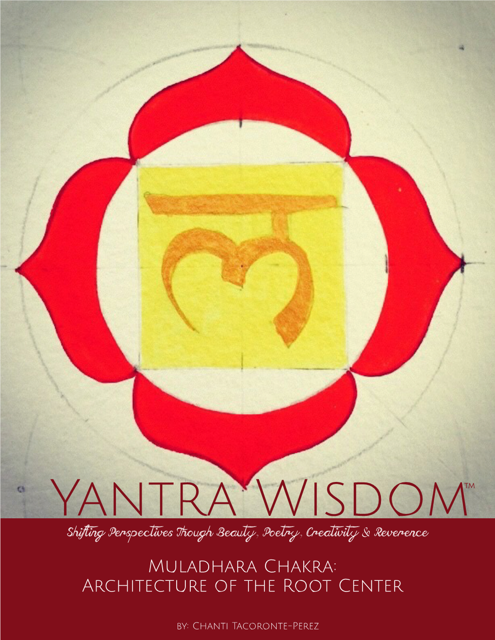 Yantra Wisdom™ Shifting Perspectives Though Beauty, Poetry, Creativity & Reverence