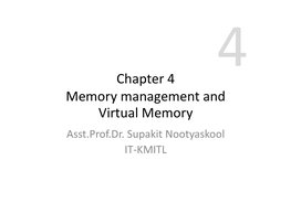 Chapter 4 Memory Management and Virtual Memory Asst.Prof.Dr