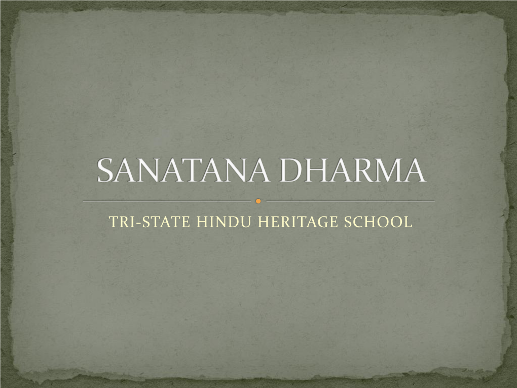Hinduism = Sanatan Dharma