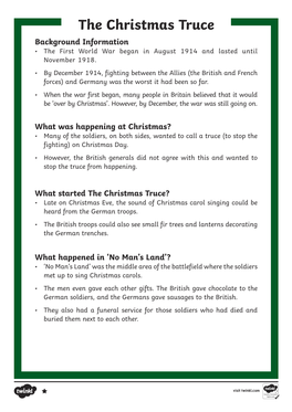 The Christmas Truce Background Information • the First World War Began in August 1914 and Lasted Until November 1918