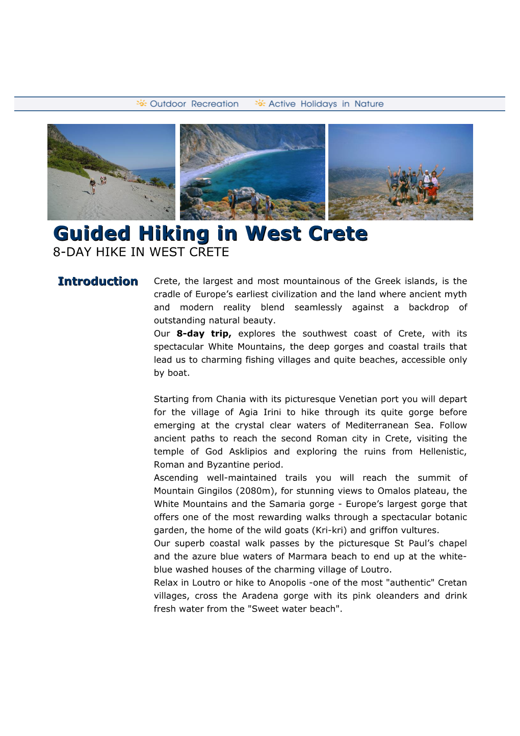 Guided Hiking in West Crete TRIP CODE: CH1 DURATION: 8 Days PERIOD: May to October 2014 GROUP SIZE: 4-16 Participants ACTIVITY Easy/Moderate 1 2 3 4 5 LEVEL