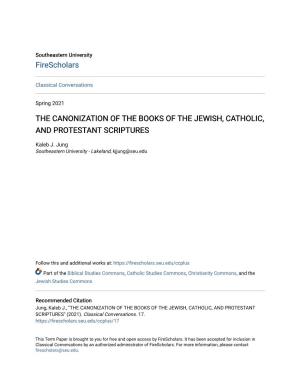 The Canonization of the Books of the Jewish, Catholic, and Protestant Scriptures