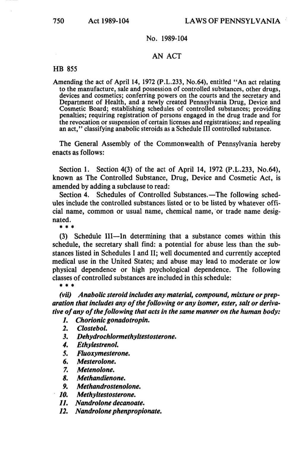 Controlled Substance, Drug, Device and Cosmetic Act, Is Amended by Adding a Subclause Toread: Section 4