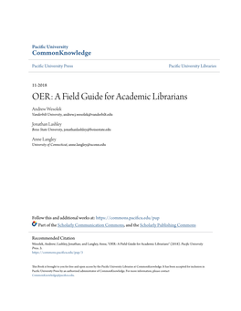 OER: a Field Guide for Academic Librarians Andrew Wesolek Vanderbilt University, Andrew.J.Wesolek@Vanderbilt.Edu