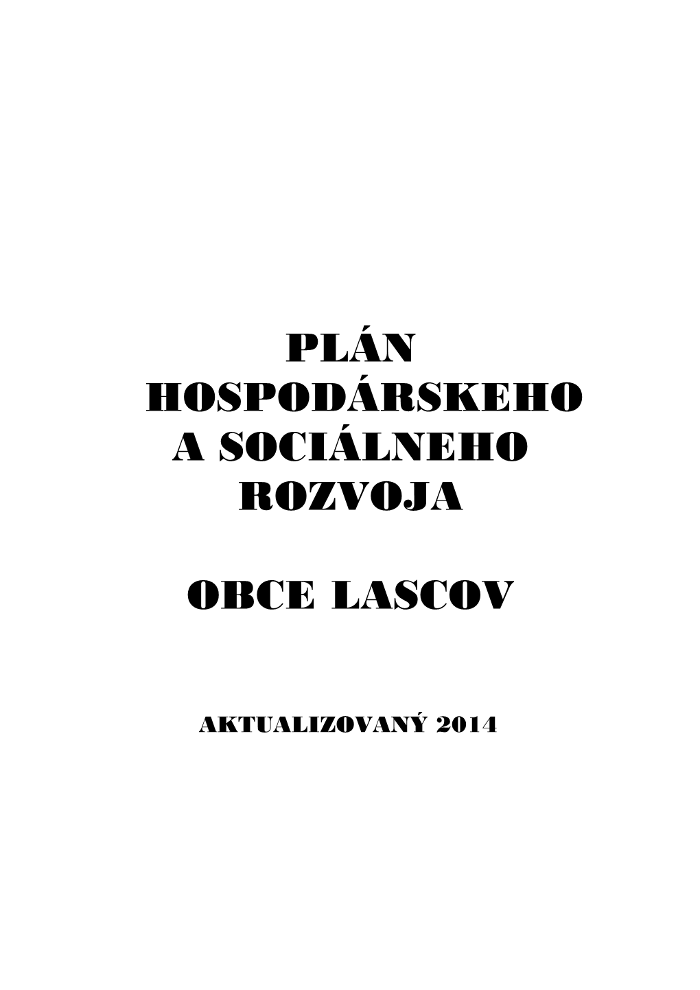 Plán Hospodárskeho a Sociálneho Rozvoja Obce Lascov Je Vlastníctvom, Imaním Obce Lascov