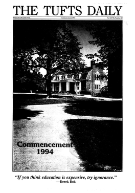 ?If You Think Education Is Expensive, Try Ignorance.” -Derek Bok ,1 ?I I1 Page Tw? the TUFTS DAILY Commencement 1994 THETUFTS DAILY INSIDETHIS ISSUE Caroline C