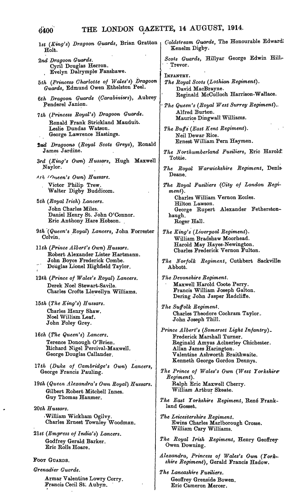 6400 the LONDON GAZETTE, 14 AUGUST, 1914. 1St (King's) Dragoon Guards, Brian Gratton Coldstream Guards, the Honourable Edward! Holt