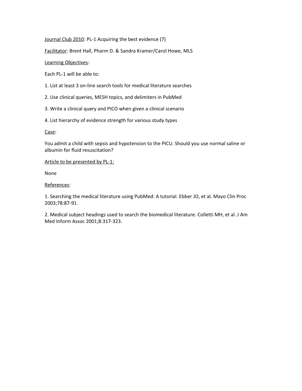 Journal Club 2010: PL-1 Acquiring the Best Evidence (7)