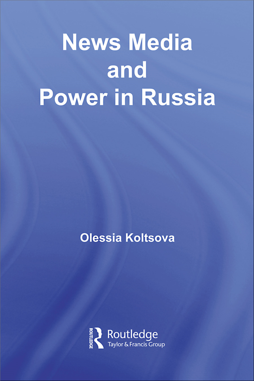 News Media and Power in Russia