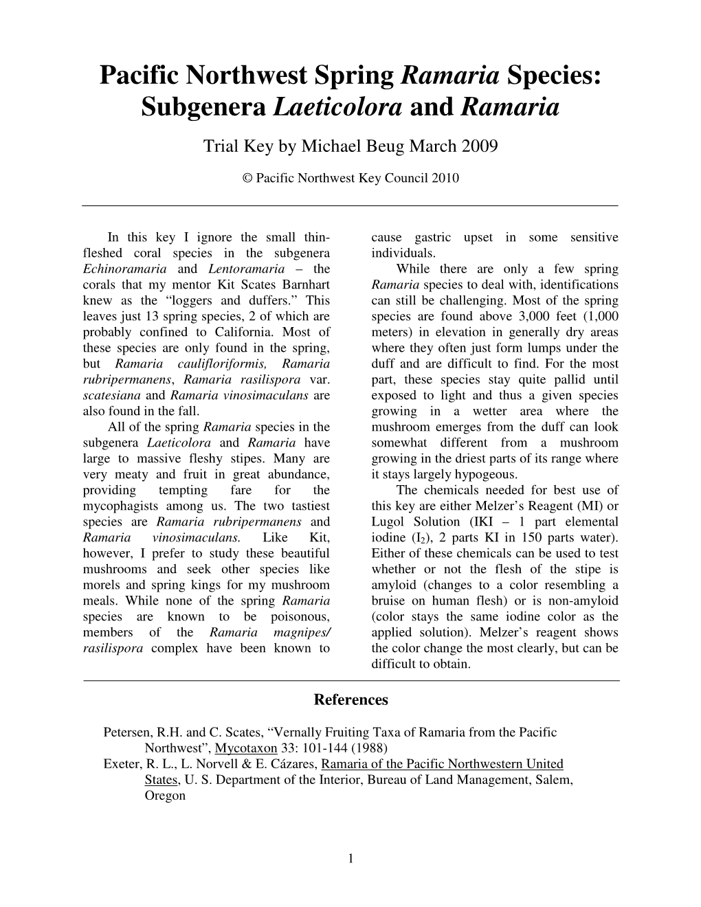 Pacific Northwest Spring Ramaria Species: Subgenera Laeticolora and Ramaria Trial Key by Michael Beug March 2009
