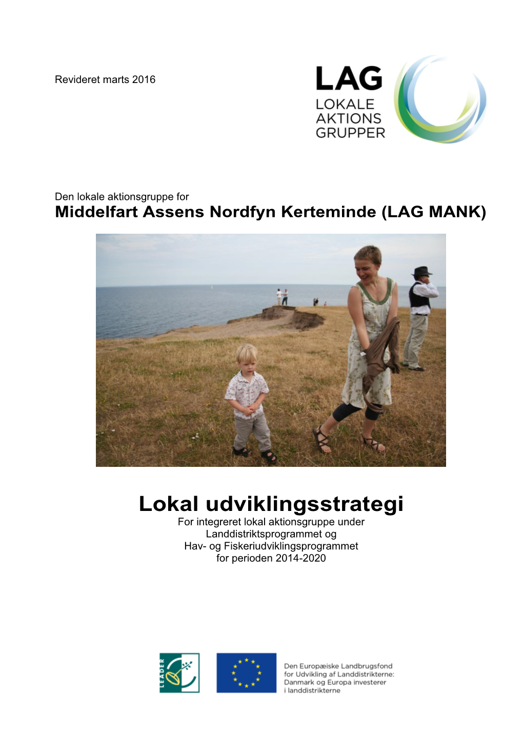 Lokal Udviklingsstrategi for Integreret Lokal Aktionsgruppe Under Landdistriktsprogrammet Og Hav- Og Fiskeriudviklingsprogrammet for Perioden 2014-2020