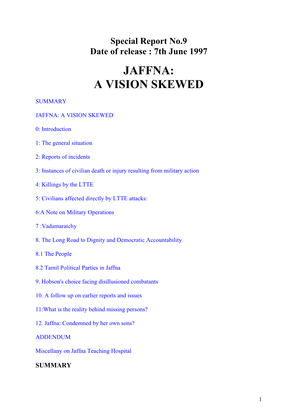 Special Report No.9 Date of Release : 7Th June 1997 JAFFNA: a VISION SKEWED