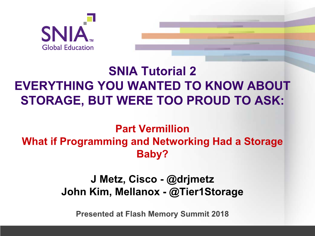 SNIA Tutorial 2 EVERYTHING YOU WANTED to KNOW ABOUT STORAGE, but WERE TOO PROUD to ASK