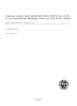 Hydrologic Hazards Along Squaw Creek from a Hypothetical Failure of the Glacial Moraine Impounding Carver Lake Near Sisters, Oregon