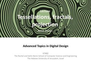 Tessellations, Fractals, Projection