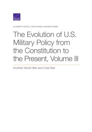 The Evolution of U.S. Military Policy from the Constitution to the Present, Volume III