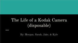 The Life of a Kodak Camera (Disposable)