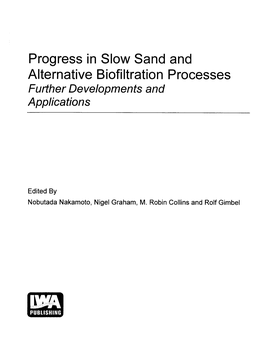Progress in Slow Sand and Alternative Biofiltration Processes Further Developments and Applications