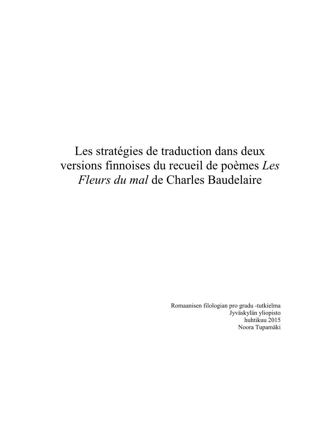 Les Stratégies De Traduction Dans Deux Versions Finnoises Du Recueil De Poèmes Les Fleurs Du Mal De Charles Baudelaire