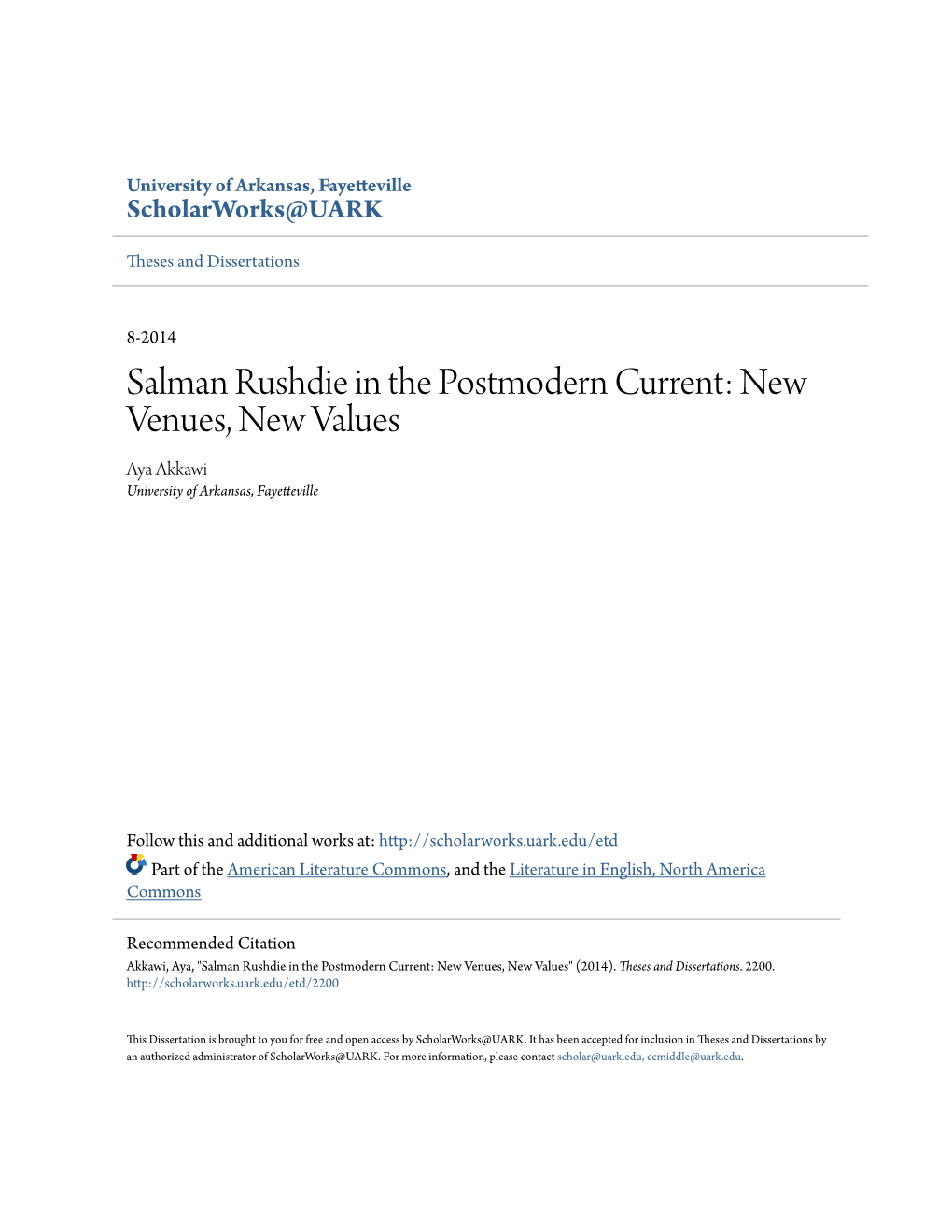 Salman Rushdie in the Postmodern Current: New Venues, New Values Aya Akkawi University of Arkansas, Fayetteville