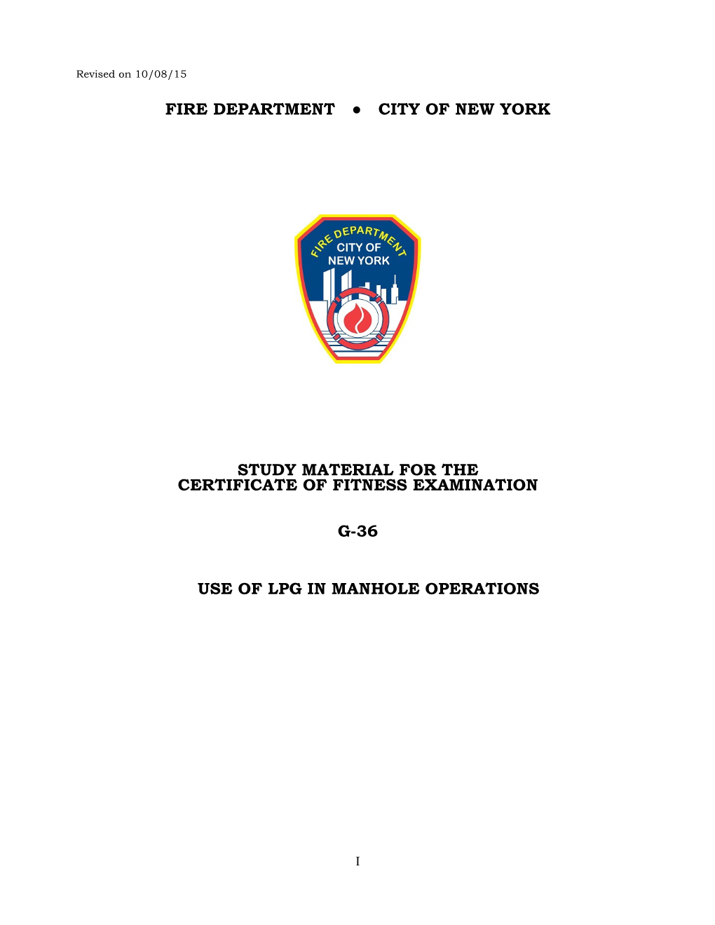 Fire Department City of New York Study Material for the Certificate of Fitness Examination G-36 Use of Lpg in Manhole Operations