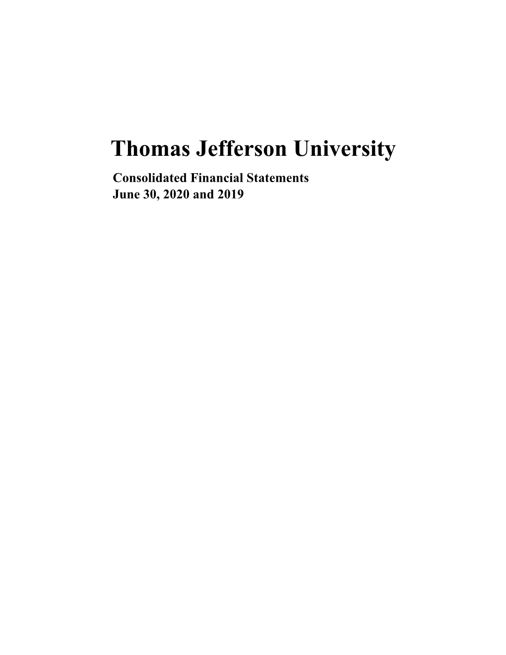 Thomas Jefferson University Consolidated Financial Statements June 30, 2020 and 2019 Thomas Jefferson University Table of Contents June 30, 2020 and 2019