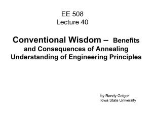 Conventional Wisdom – Benefits and Consequences of Annealing Understanding of Engineering Principles