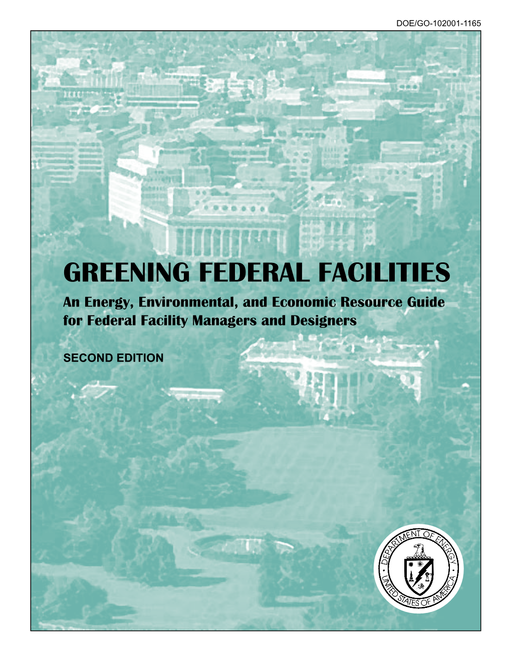 GREENING FEDERAL FACILITIES an Energy, Environmental, and Economic Resource Guide for Federal Facility Managers and Designers