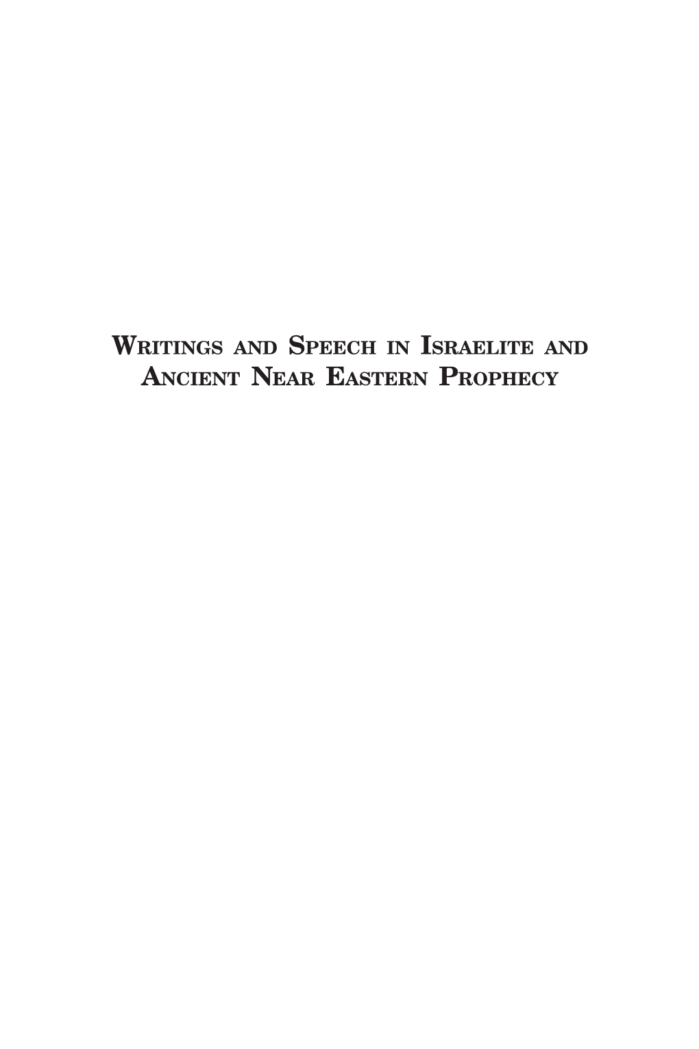 Writings and Speech in Israelite and Ancient Near Eastern Prophecy Society of Biblical Literature