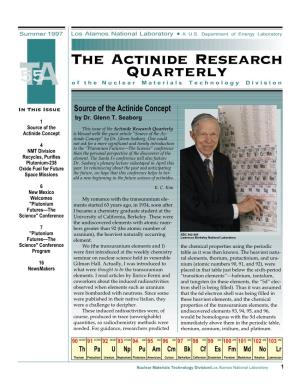The Actinide Research Quarterly Actinide Concept Is Blessed with the Guest Article “Source of the Ac- Tinide Concept” by Dr