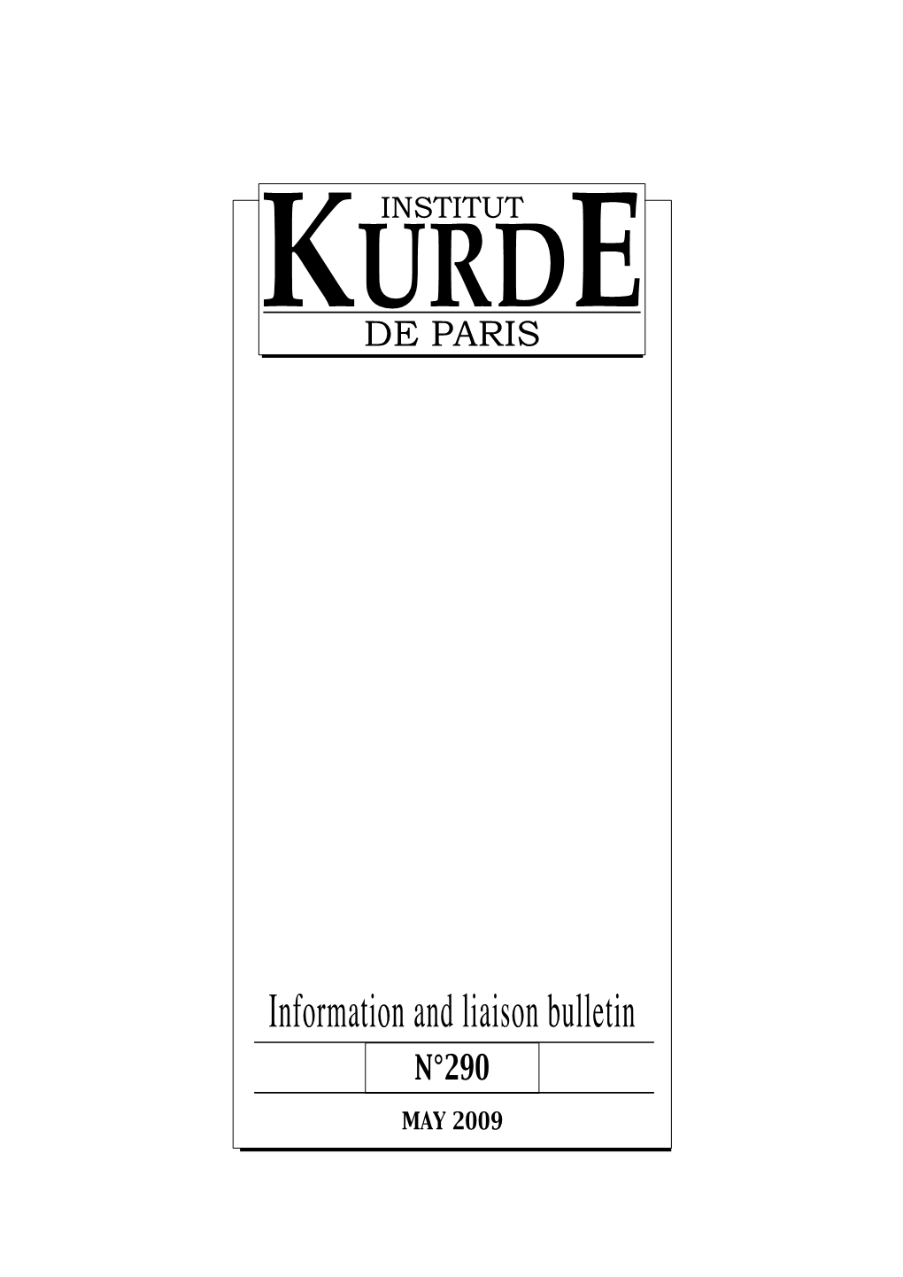 Information and Liaison Bulletin N°290 MAY 2009 the Publication of This Bulletin Enjoys a Subsidy