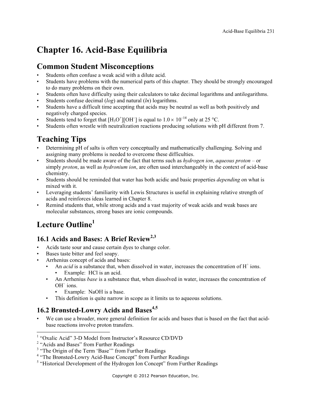 Chapter 16. Acid-Base Equilibria Common Student Misconceptions • Students Often Confuse a Weak Acid with a Dilute Acid