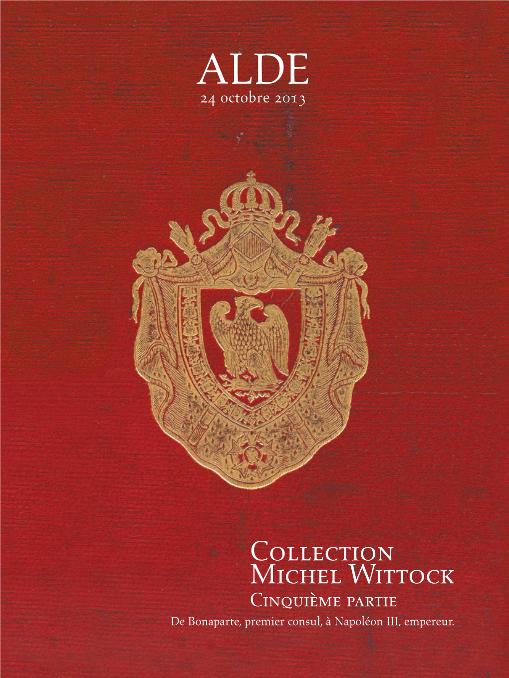 Collection Michel Wittock Cinquième Partie De Bonaparte, Premier Consul, À Napoléon III, Empereur