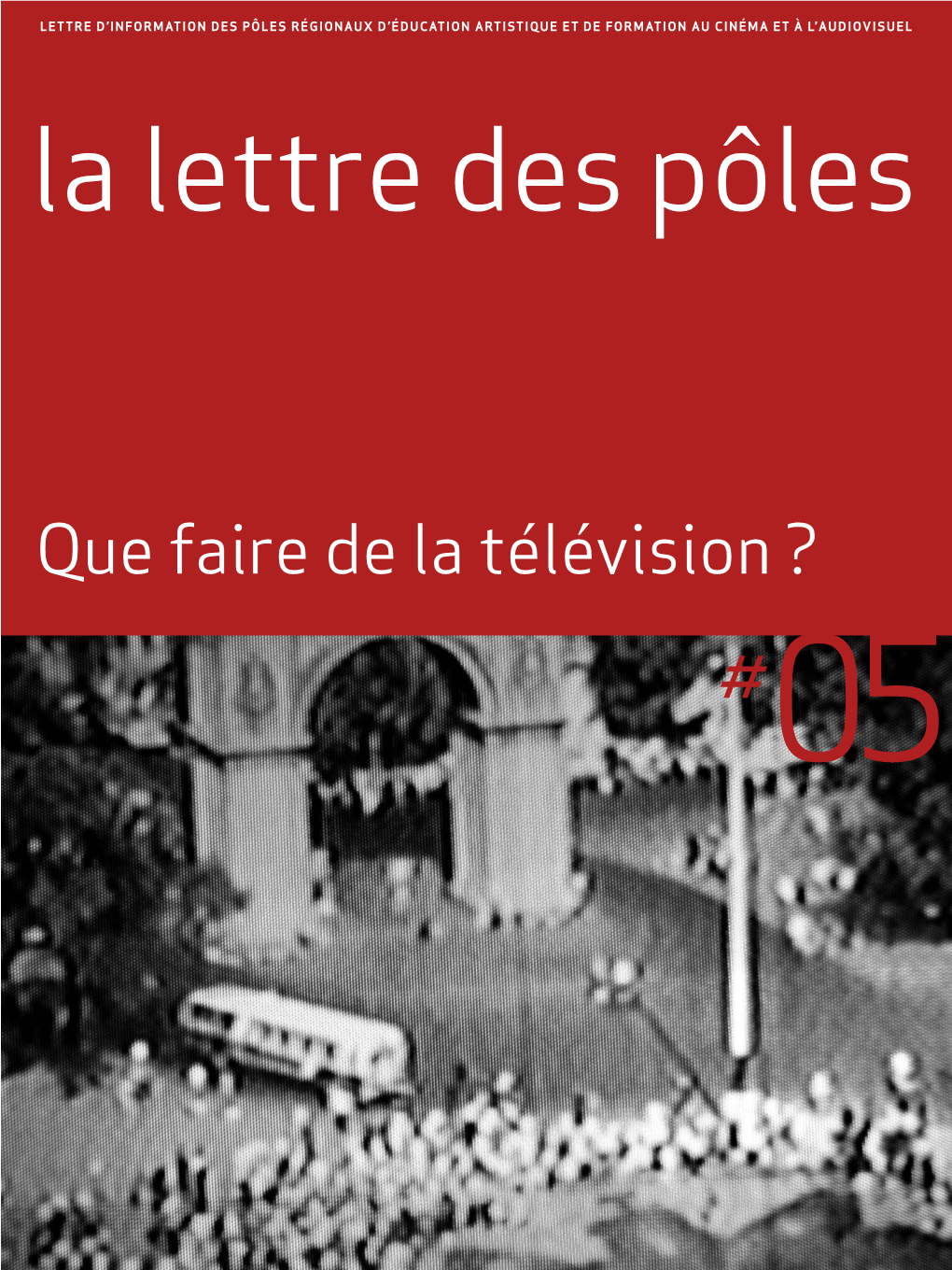 Que Faire De La Télévision ? #05 Édito