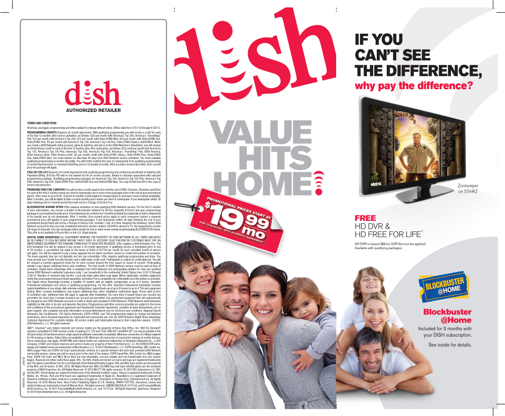 Dishlatino Max; $10 Per Month with Dishlatino Dos, Dishlatino Plus; $5 Per Month with America’S Top 120, America’S Top 120 Plus, Dishlatino Clásico, Dishfamily