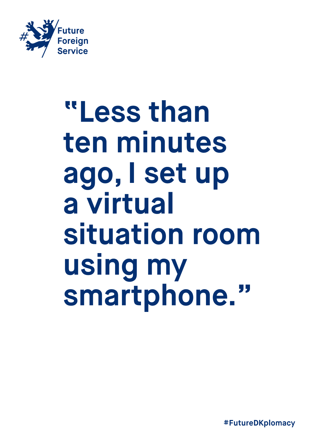 Less Than Ten Minutes Ago, I Set up a Virtual Situation Room Using My Smartphone.”
