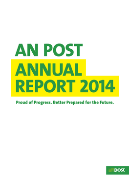 Proud of Progress. Better Prepared for the Future. CONTENTS an POST ANNUAL REPORT 2014